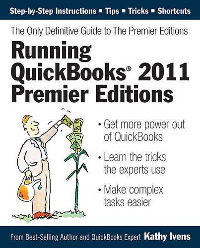 Running QuickBooks 2011 Premier Editions: The Only Definitive Guide to the Premier Editions(English)