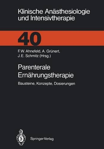 Parenterale Ernährungstherapie: Bausteine, Konzepte, Dosierungen(40 Klinische Anästhesiologie und Intensivtherapie)