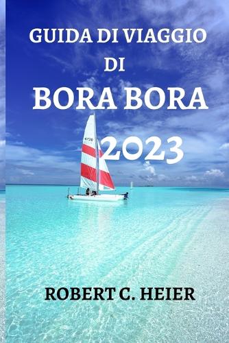 Guida Di Viaggio Di Bora Bora 2023