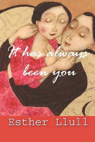 It has always been you: (1 She Loves Memories)