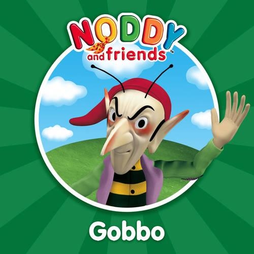 Gobbo: (Noddy and Friends Character Books)