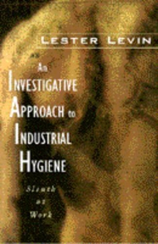 An Investigative Approach to Industrial Hygiene
