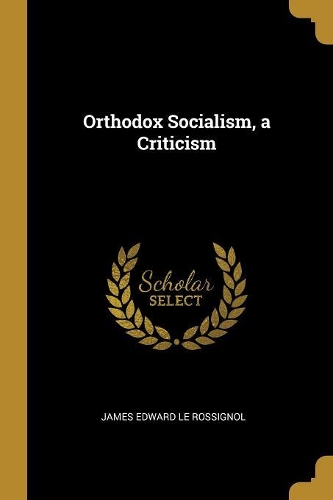 Orthodox Socialism, a Criticism