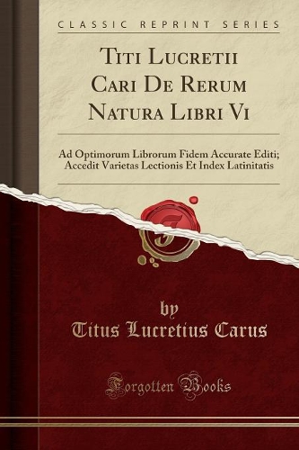 Titi Lucretii Cari de Rerum Natura Libri VI