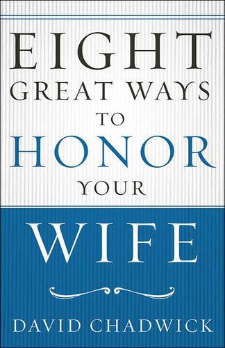 Eight Great Ways(tm) to Honor Your Wife
