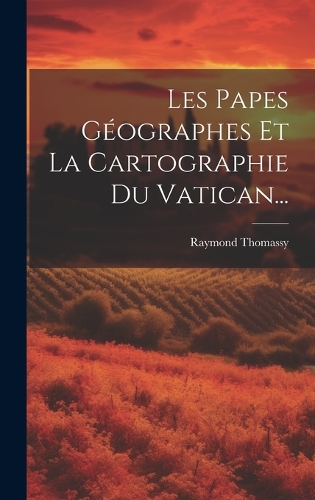 Les Papes Géographes Et La Cartographie Du Vatican...