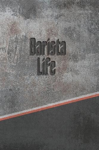 Barista Life: Personalized Journal, Notebook Lined Pages 120 Pages 6x9