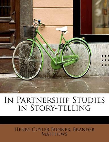 In Partnership Studies in Story-Telling