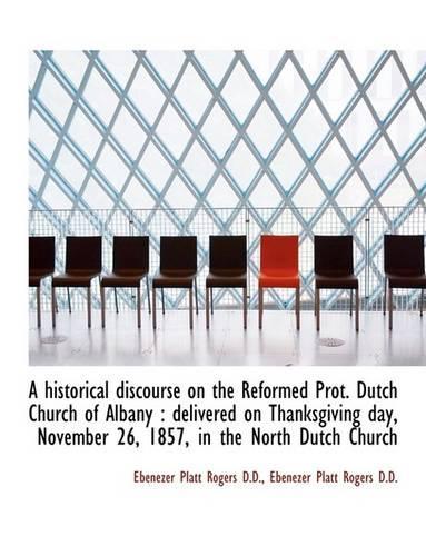 A Historical Discourse on the Reformed Prot. Dutch Church of Albany