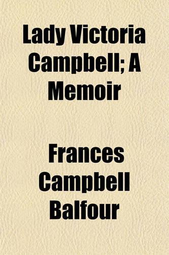 Lady Victoria Campbell; A Memoir: (English)