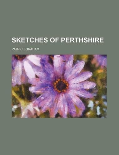 Sketches of Perthshire: (English)