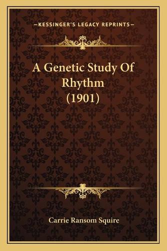 A Genetic Study Of Rhythm (1901)