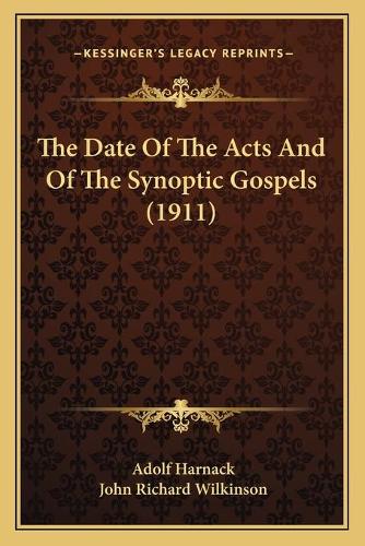 The Date Of The Acts And Of The Synoptic Gospels (1911)
