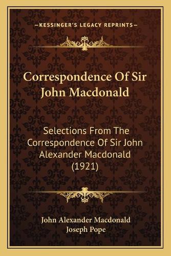 Correspondence Of Sir John Macdonald