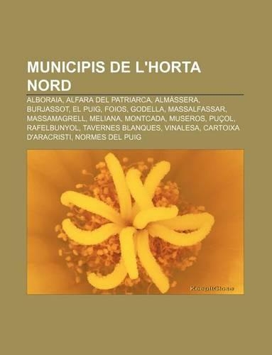 Municipis de L'Horta Nord: Alboraia, Alfara del Patriarca, Almassera, Burjassot, El Puig, Foios, Godella, Massalfassar, Massamagrell, Meliana(Catalan)