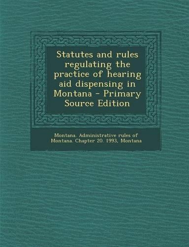Statutes and Rules Regulating the Practice of Hearing Aid Dispensing in Montana
