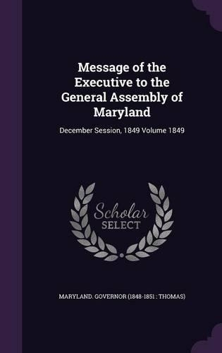 Message of the Executive to the General Assembly of Maryland