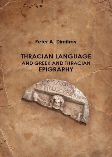 Thracian Language and Greek and Thracian Epigraphy