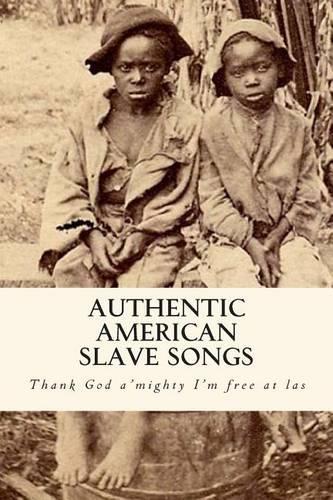 Authentic American Slave Songs