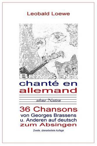 Brassens Chanté En Allemand: 32 Chansons Auf Deutsch Zum Absingen