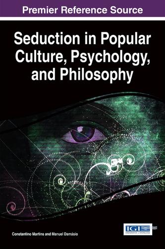 Seduction in Popular Culture, Psychology, and Philosophy: (English)