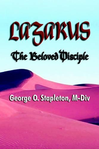 Lazarus: The Beloved Disciple