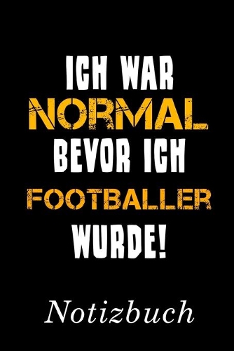 Ich War Normal Bevor Ich Footballer Wurde Notizbuch