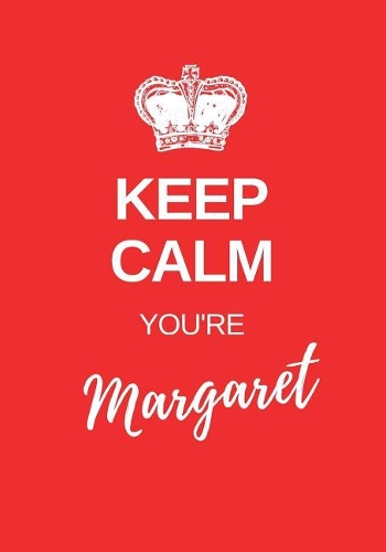Keep Calm You're Margaret