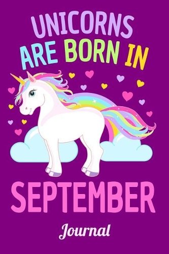 Unicorns Are Born in September Journal: Lined Notebook 6x9 120 Pages