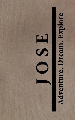 Jose Adventure Dream Explore