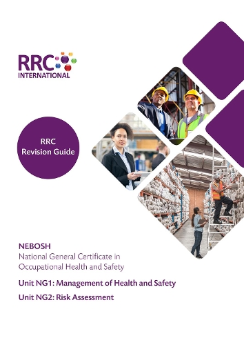 RRC Revision Guide: NEBOSH National General Certificate in Occupational Health and Safety