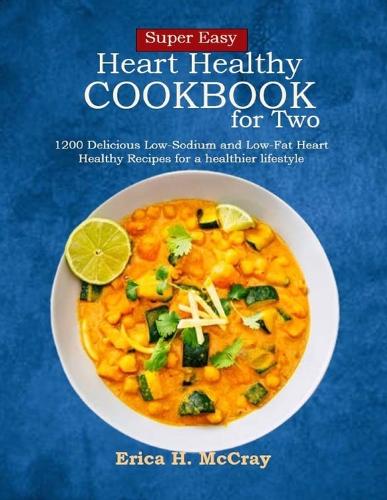 Super Easy Heart Healthy Cookbook for Two
