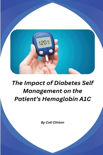 The Impact of Diabetes Self Management on the Patient's Hemoglobin A1C