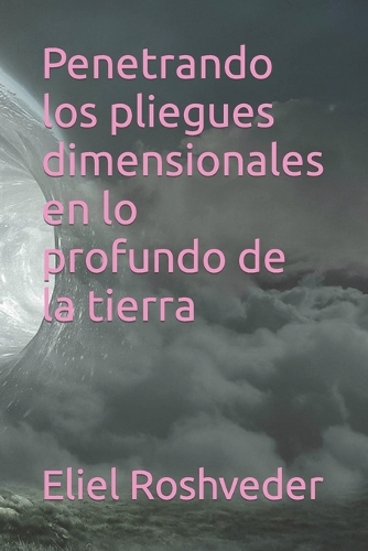 Penetrando los pliegues dimensionales en lo profundo de la tierra