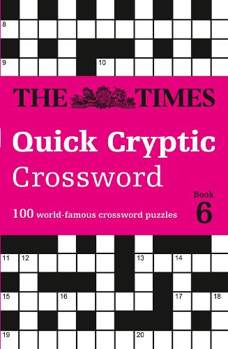 Times Quick Cryptic Crossword: Book 6: 100 World-Famous Crossword Puzzles