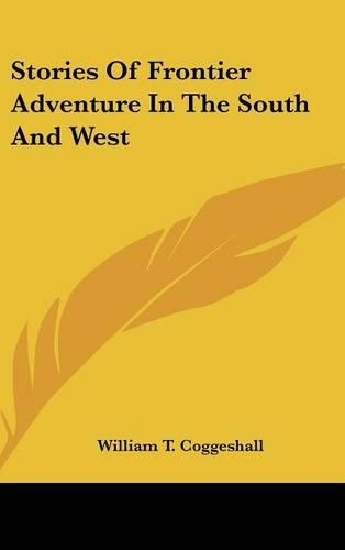 Stories Of Frontier Adventure In The South And West