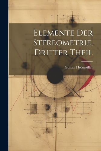 Elemente Der Stereometrie, Dritter Theil