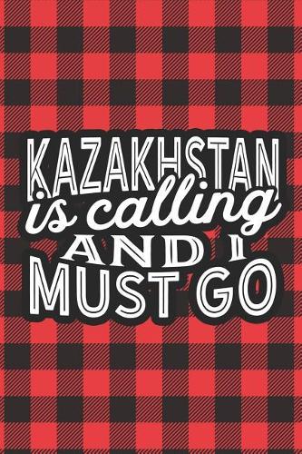Kazakhstan Is Calling And I Must Go
