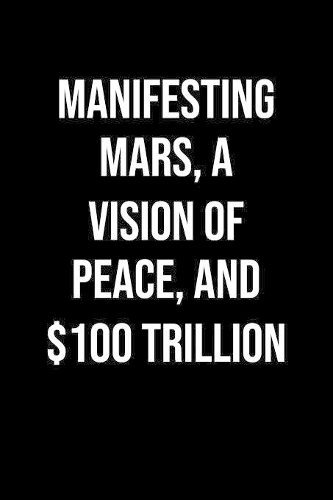 Manifesting Mars A Vision Of Peace And 100 Trillion