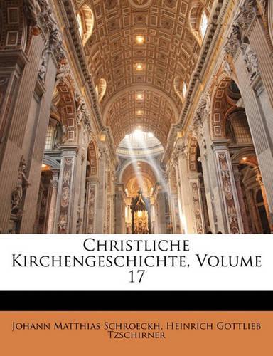 Christliche Kirchengeschichte, Volume 17