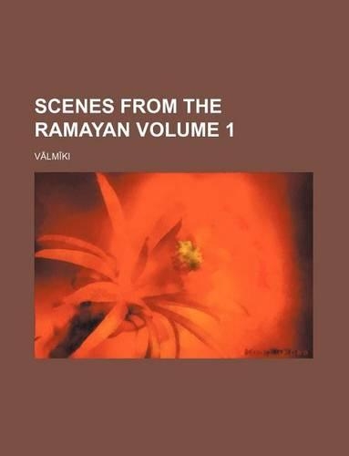 Scenes from the Ramayan Volume 1