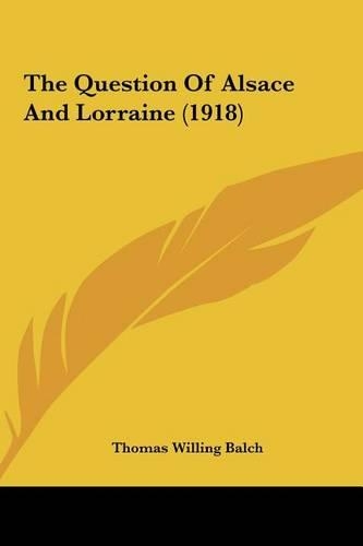 The Question of Alsace and Lorraine (1918)