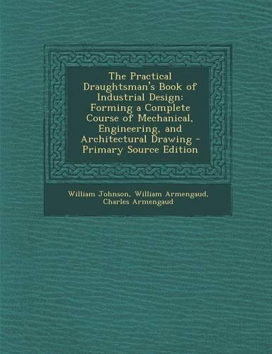 The Practical Draughtsman's Book of Industrial Design