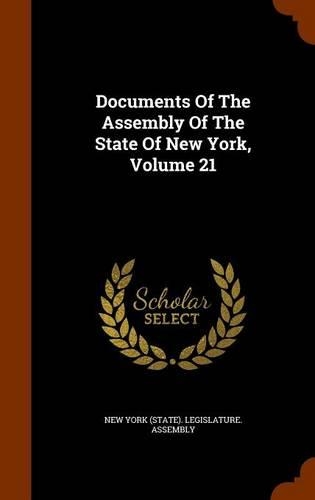 Documents of the Assembly of the State of New York, Volume 21: (English)