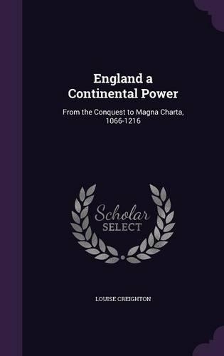 England a Continental Power: From the Conquest to Magna Charta, 1066-1216