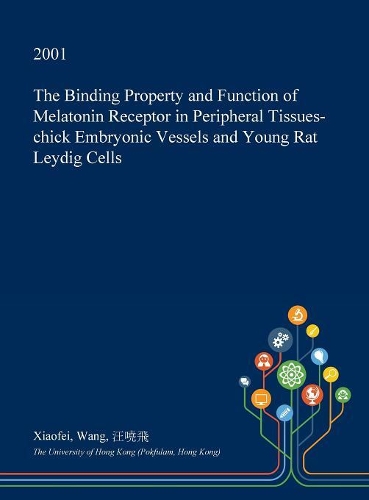 The Binding Property and Function of Melatonin Receptor in Peripheral Tissues-Chick Embryonic Vessels and Young Rat Leydig Cells