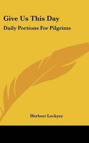 Give Us This Day: Daily Portions for Pilgrims(English)