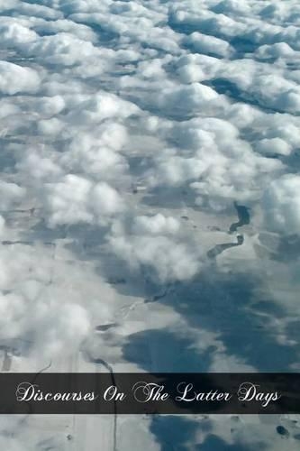 Discourses On The Latter Days