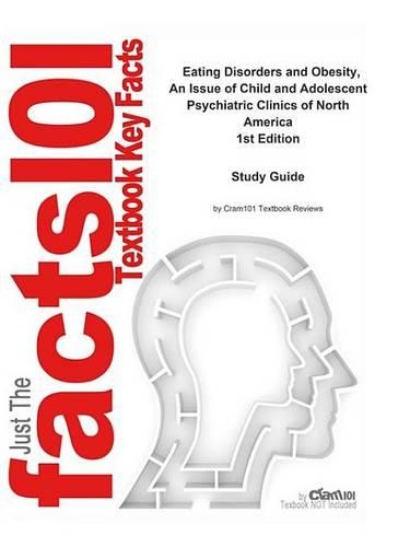 Eating Disorders and Obesity, an Issue of Child and Adolescent Psychiatric Clinics of North America: Medicine, Medicine