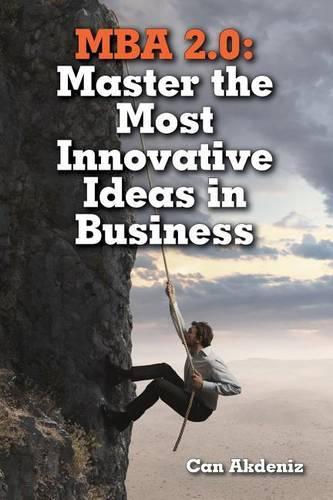 MBA 2.0: Master the Most Innovative Ideas in Business(English)